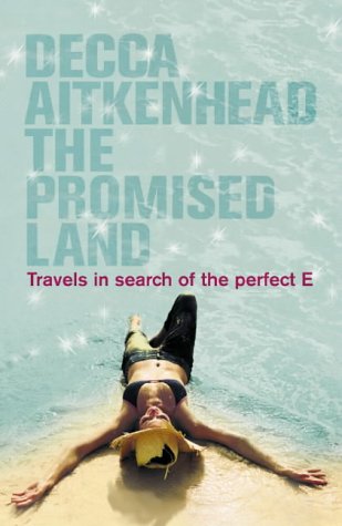 photo of The Promised Land:  Travels in search for the perfect E by Decca Aitkenhead